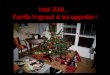 Noël 2009…  Famille Vrignaud et les rapportés !