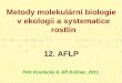 Metody molekulární biologie v ekologii a systematice rostlin 12 .  AFLP