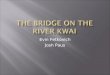 The Bridge on the River  Kwai