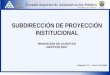 SUBDIRECCIÓN DE PROYECCIÓN  INSTITUCIONAL