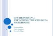 CFS Reporting: Exploring the CMS data warehouse