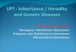 LP7 - Inheritance / Heredity and Genetic Diseases