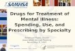 Drugs for Treatment of Mental Illness: Spending, Use, and Prescribing by Specialty