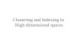 Clustering and Indexing in  High-dimensional spaces