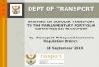 BRIEFING ON SCHOLAR TRANSPORT TO THE PARLIAMENTARY PORTFOLIO COMMITTEE ON TRANSPORT