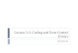 Lecture 3-2: Coding and Error Control (Cont.)
