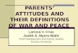 PARENTS’ ATTITUDES AND THEIR DEFINITIONS OF WAR AND PEACE