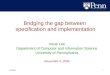 Bridging the gap between  specification and implementation