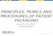 PRINCIPLES, PEARLS AND PROCEDURES OF PATIENT PACKAGING Steve Pitts, RRT, NREMT-P Northwest MedStar