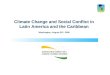 Climate Change and Social Conflict in Latin America and the Caribbean