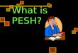 What is PESH?
