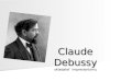 Claude Debussy skladateľ  impresionizmu