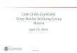 CBP ITDS CONOPS  Trans Border Working Group Boston