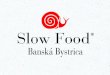 Slow Food v sebe  spája pôžitok  a zodpovednosť