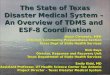The State of Texas Disaster Medical System –  An Overview of TDMS and  ESF-8 Coordination