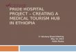 PRIDE HOSPITAL PROJECT – CREATING A MEDICAL TOURISM HUB IN ETHIOPIA