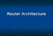 Router Architecture