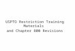 USPTO Restriction Training Materials  and Chapter 800 Revisions
