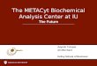 The METACyt Biochemical Analysis Center at IU