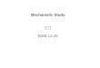 Mechanistic Study 何 龙 2009-12-26