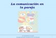 La comunicación en la pareja  Parroquia Inmaculada Concepción de Ntra. Sra (Alcorcón)