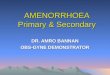 AMENORRHOEA Primary & Secondary