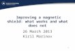 Improving a magnetic shield: what works and what does not