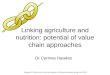 Linking agriculture and nutrition: potential of value chain approaches