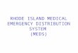 RHODE ISLAND MEDICAL EMERGENCY DISTRIBUTION SYSTEM (MEDS)