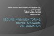 Secure In-VM Monitoring Using Hardware Virtualization