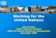 Working for the United Nations John Ericson Chief, Outreach Section