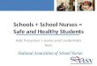 Schools + School Nurses =  Safe and Healthy Students