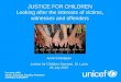 JUSTICE FOR CHILDREN Looking after the interests of victims, witnesses and offenders