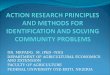 ACTION RESEARCH PRINCIPLES AND METHODS FOR IDENTIFICATION AND SOLVING COMMUNITY PROBLEMS