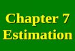 Chapter 7 Estimation