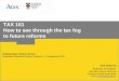 TAX 101 How to see through the tax fog  to future reforms