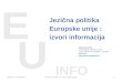 Jezina politika Europske unije : izvori informacija