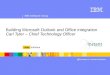 Building Microsoft Outlook and Office integration Carl Tyler – Chief Technology Officer