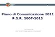 Piano di Comunicazione 2011 P.S.R.  2007-2013 Dott. Claudio Vitti