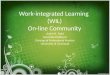 Work-integrated Learning  (WIL) On-line Community