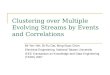 Clustering over Multiple Evolving Streams by Events and Correlations
