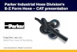 Parker Industrial Hose Division’s  E-Z Form Hose – CAT presentation