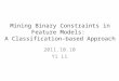 Mining Binary Constraints in Feature Models:  A Classification-based Approach