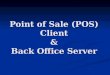 Point of Sale (POS) Client & Back Office Server