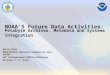 NOAA ’ S Future Data Activities:  Petabyte Archives, Metadata and Systems Integration