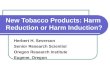 New Tobacco Products: Harm Reduction or Harm Induction?