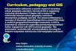 Curriculum ,  pedagogy  and GIS