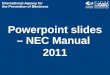 Powerpoint slides – NEC Manual  2011