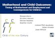 Motherhood and Child Outcomes:  Timing of Motherhood and Employment and Consequences for Children