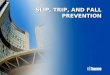 SLIP, TRIP, AND FALL PREVENTION